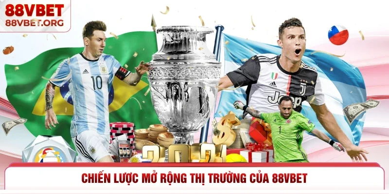 Chiến lược mở rộng thị trường của 88vbet 