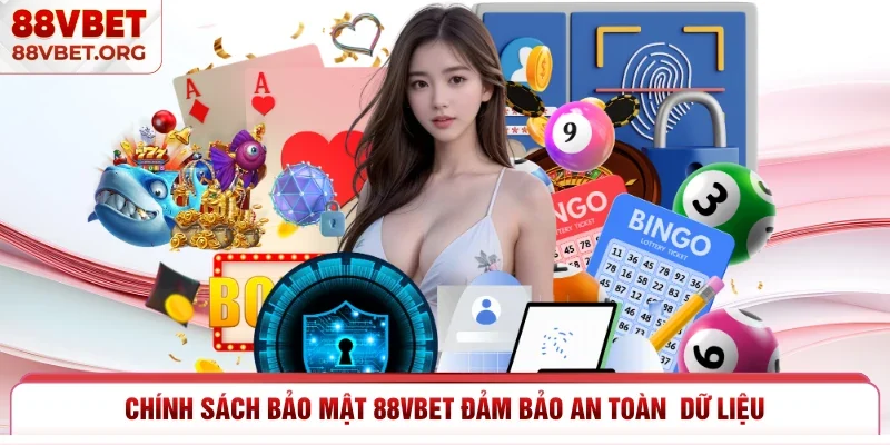 Chính sách bảo mật 88vbet đảm bảo an toàn  dữ liệu 