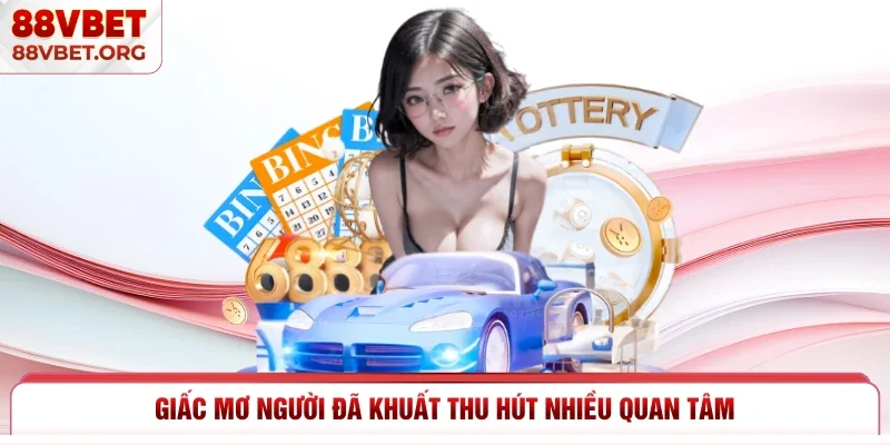 Giấc mơ người đã khuất thu hút nhiều quan tâm
