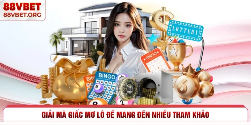 Giải mã giấc mơ lô đề mang đến nhiều tham khảo