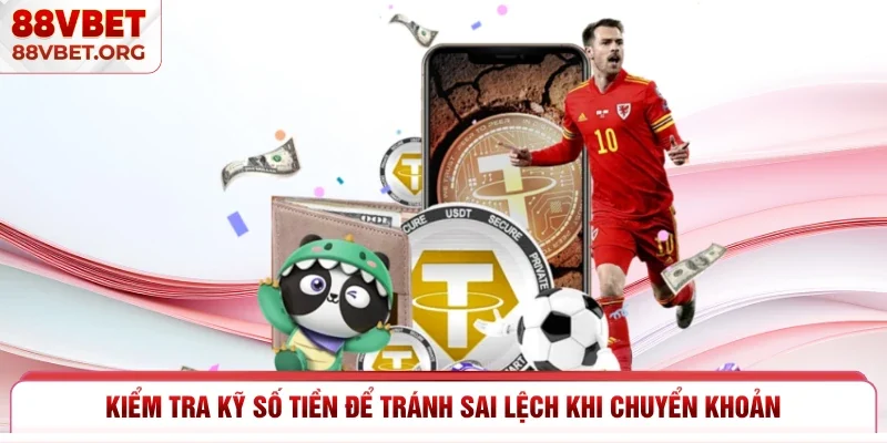 Kiểm tra kỹ số tiền để tránh sai lệch khi chuyển khoản