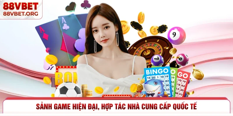 Sảnh game hiện đại, hợp tác nhà cung cấp quốc tế