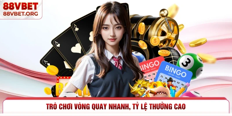 Trò chơi vòng quay nhanh, tỷ lệ thưởng cao