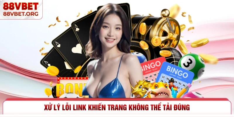 Xử lý lỗi link khiến trang không thể tải đúng 
